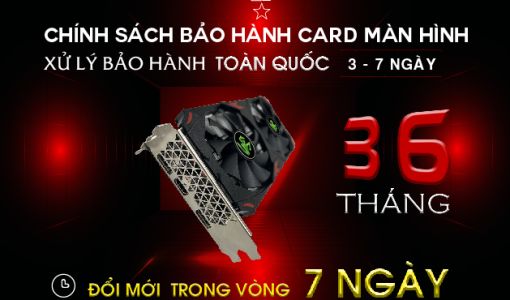 Chính sách bảo hành card màn hình 
