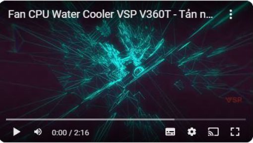 Fan CPU Water Cooler VSP V360T - Tản nhiệt nước VSP V360T